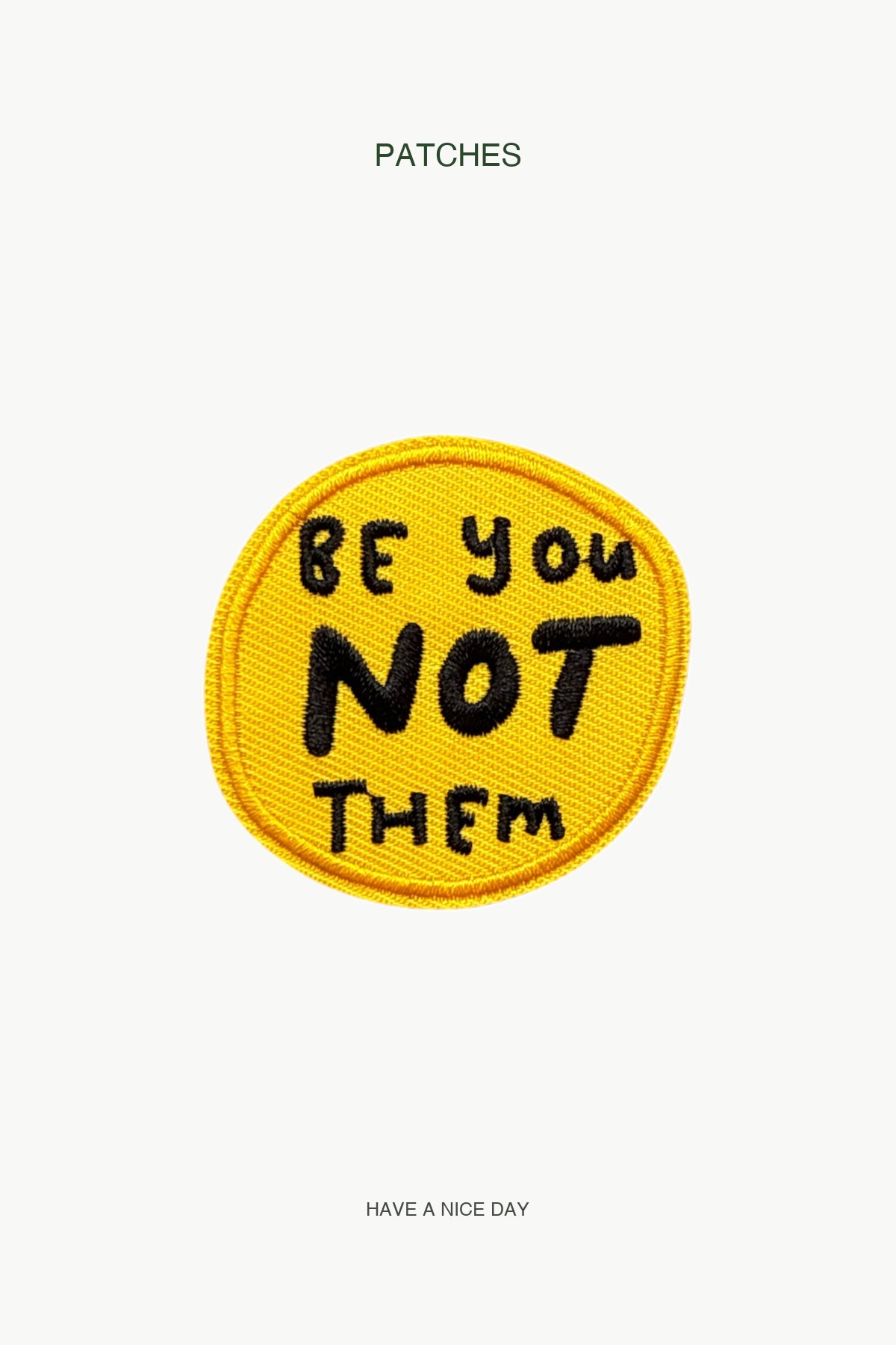 BE YOU NOT THEM Patch — branded PATCHES display card
