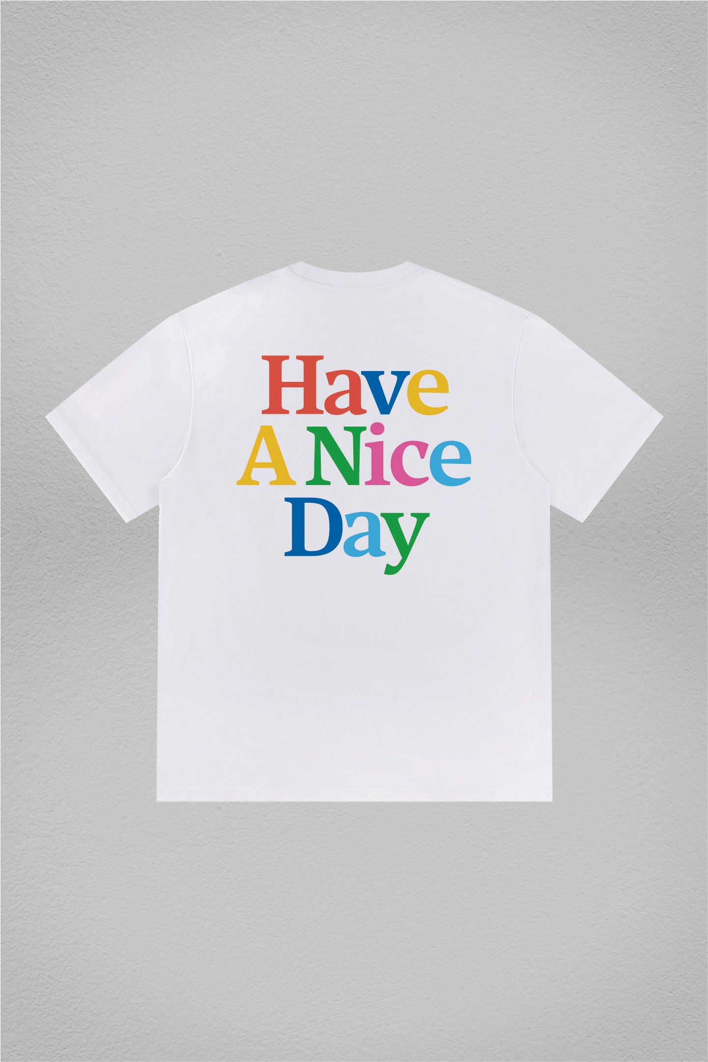 Color Classic Font Printed T-Shirt (Have A Nice Day)