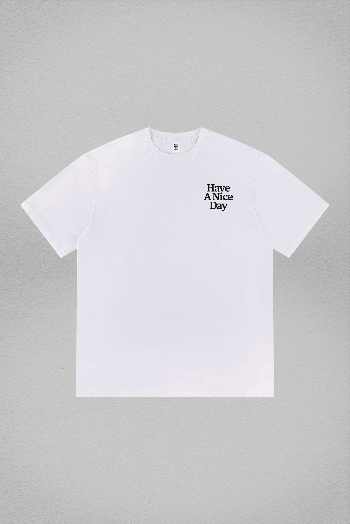 Classic Font Printed T-Shirt (Have A Nice Day)