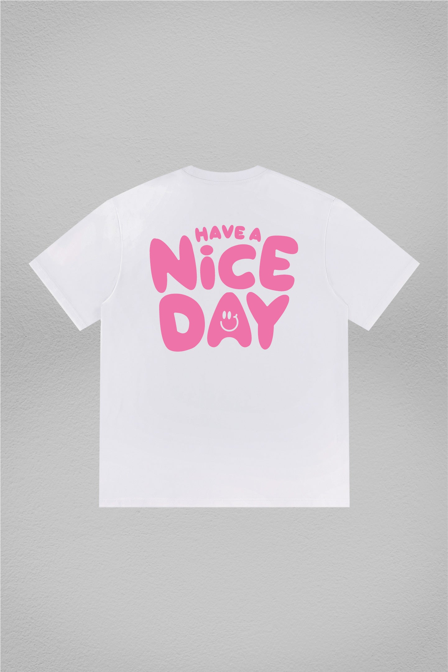 Cute Font Printed T-Shirt (Have A Nice Day)