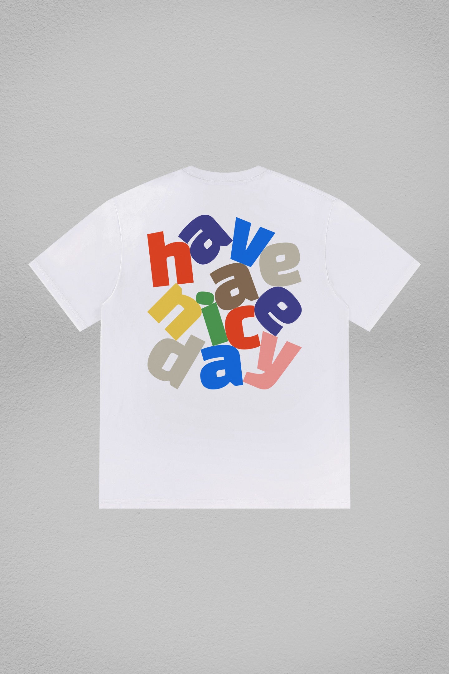 Standard Font Printed T-Shirt (Have A Nice Day)